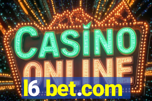 l6 bet.com